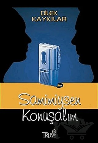 Samimiysen Konuşalım – Dilek Kaykılar – Truva Yayınları kitap kapağı