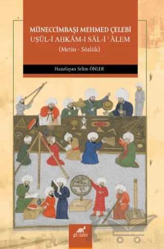 Müneccimbaşı Mehmed Çelebi Uşūl-i Ahkam-ı Sal-i Alem – Müneccimbaşi Mehmed Çelebi – Paradigma Akademi Yayınları kitap kapağı