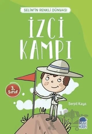 İzci Kampı - Selim’in Renkli Dünyası / 3. Sınıf Okuma Kitabı – Serpil Kaya – Mavi Kirpi Yayınları kitap kapağı