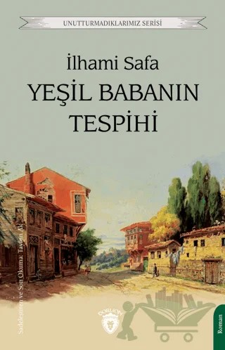 Yeşil Babanın Tespihi – İlhami Safa – Dorlion Yayınları kitap kapağı