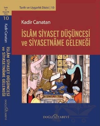 İslam Siyaset Düşüncesi ve Siyasetname Geleneği – Kadir Canatan – Doğu Kitabevi kitap kapağı