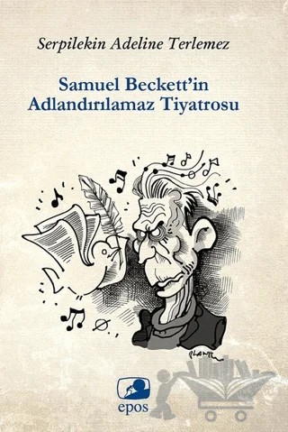 Samuel Beckett’in Adlandırılamaz Tiyatrosu – Serpilekin Adelina Terlemez – Epos Yayınları kitap kapağı