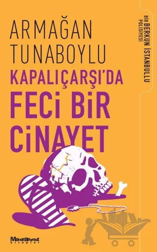 Kapalıçarşı’da Feci Bir Cinayet – Armağan Tunaboylu – Maceraperest Kitaplar kitap kapağı