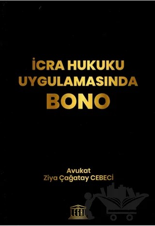 İcra Hukuku Uygulamasında Bono – Ziya Çağatay Cebeci – Legal Yayıncılık kitap kapağı