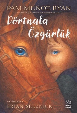 Dörtnala Özgürlük – Pam Munoz Ryan – İthaki Çocuk Yayınları kitap kapağı