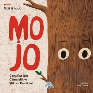 MOJO - Çocuklar İçin Cömertlik ve Şükran Pratikleri – Suzi Amado – İgloo Yayınevi kitap kapağı