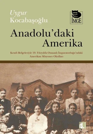Anadolu’daki Amerika – Uygur Kocabaşoğlu – İmge Kitabevi Yayınları kitap kapağı