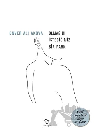 Olmasını İstediğimiz Bir Park – Enver Ali Akova – Varlık Yayınları kitap kapağı