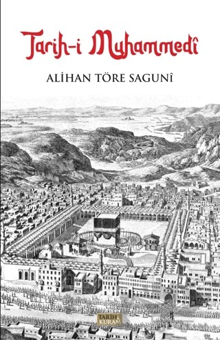 Tarih-i Muhammedi – Alihan Töre Saguni – Tarih ve Kuram Yayınevi kitap kapağı