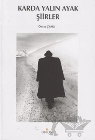 Karda Yalın Ayak – Ömer Çaha – Orion Kitabevi kitap kapağı