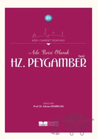 Aile Reisi Olarak Hz. Peygamber (Sas) – Kolektif – Siyer Yayınları kitap kapağı