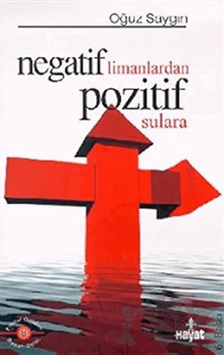 Negatif Limanlardan Pozitif Sulara – Oğuz Saygın – Hayat Yayınları kitap kapağı