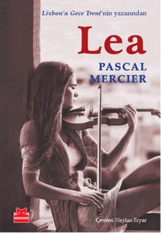 Lea – Pascal Mercier – Kırmızı Kedi Yayınevi kitap kapağı
