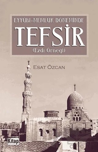 Eyyübi Memlük Döneminde Tefsir – Esat Özcan – Kitap Dünyası Yayınları kitap kapağı