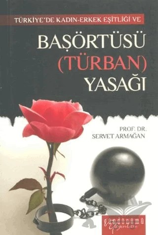Türkiye’de Kadın - Erkek Eşitliği ve Başörtüsü (Türban) Yasağı – Servet Armağan – Gündönümü Yayınları kitap kapağı