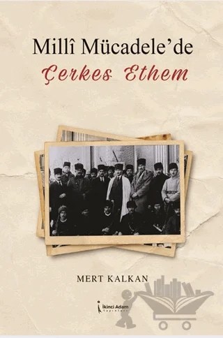 Milli Mücadele'de Çerkes Ethem – Mert Kalkan – İkinci Adam Yayınları kitap kapağı