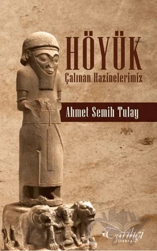 Höyük – Ahmet Semih Tulay – Tarihçi Kitabevi kitap kapağı