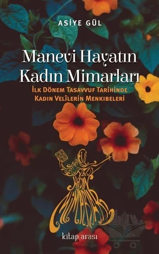Manevi Hayatın Kadın Mimarları – Asiye Gül – Kitap Arası kitap kapağı