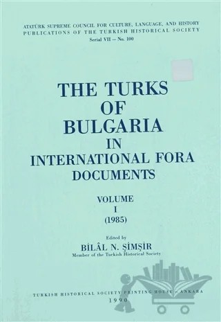 The Turks Of Bulgaria In International Fora Documents Volum 1 (1985) – Bilal N. Şimşir – Türk Tarih Kurumu Yayınları kitap kapağı