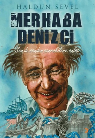 Merhaba Denizci – Haldun Sevel – Cinius Yayınları kitap kapağı