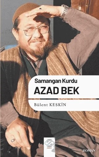 Samangan Kurdu Azad Bek – Bülent Keskin – Post Yayınevi kitap kapağı