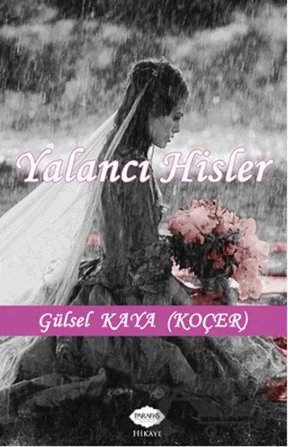 Yalancı Hisler – Gülsel Kaya – Parafiks Yayınevi kitap kapağı