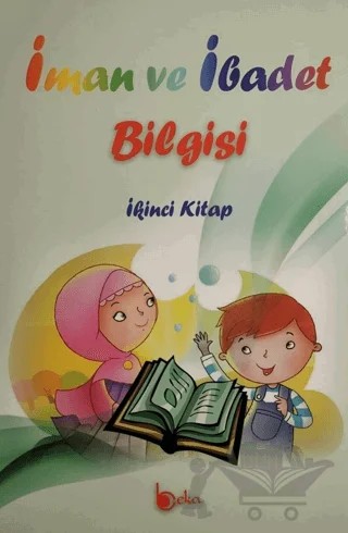 İman ve İbadet Bilgisi: İkinci Kitap – Osman Arpaçukuru – Beka Yayınları kitap kapağı