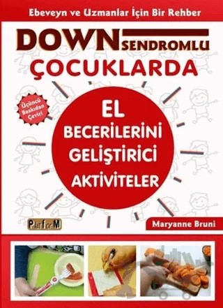 Down Sendromlu Çocuklarda El Becerilerini Geliştirici Aktiviteler – Maryanne Bruni – Platform Yayınları kitap kapağı