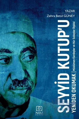 Seyyid Kutup'u Yeniden Okumak – Zehra Betül Güney – Necmettin Erbakan Üniversitesi Yayınları kitap kapağı