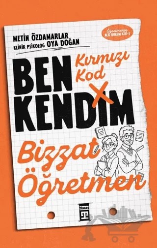Kırmızı Kod: Ben Kendim, Bizzat Öğretmen – Metin Özdamarlar, Oya Doğan – Timaş Yayınları kitap kapağı