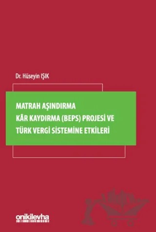 Matrah Aşındırma Kar Kaydırma (BEPS) Projesi ve Türk Vergi Sistemine Etkileri – Hüseyin Işık – On İki Levha Yayınları kitap kapağı