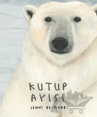 Kutup Ayısı – Jenni Desmond – ODTÜ Geliştirme Vakfı Yayıncılık kitap kapağı