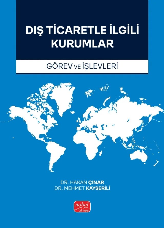 DIŞ TİCARETLE İLGİLİ KURUMLAR (Görev ve İşlevleri) – Hakan Çınar, Mehmet Kayserili – Nobel Bilimsel Eserler kitap kapağı