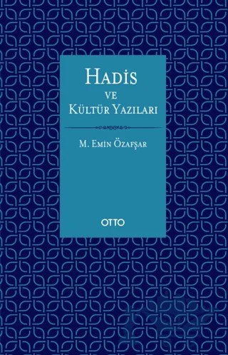 Hadis ve Kültür Yazıları – Mehmet Emin Özafşar – Otto Yayınları kitap kapağı