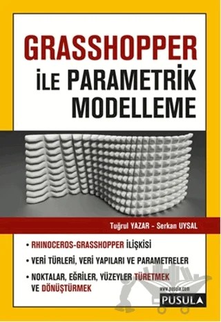 Grasshopper İle Parametrik Modelleme – Serkan Uysal, Tuğrul Yazar – Pusula Yayıncılık kitap kapağı