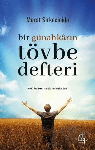 Bir Günahkarın Tövbe Defteri – Murat Sirkecioğlu – Ahbap Kitap kitap kapağı