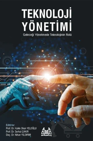 Teknoloji Yönetimi – Serhat Çakır, Hakkı Okan Yeloğlu, Nihan Yıldırım – Arkadaş Yayınları kitap kapağı