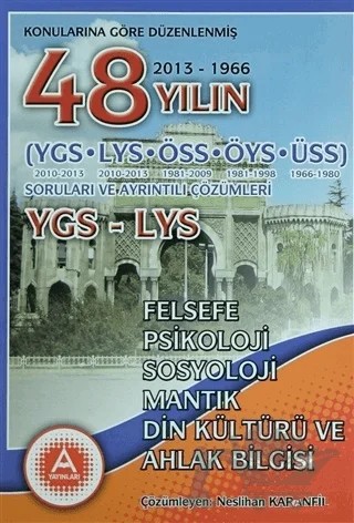 Konularına Göre Düzenlenmiş 48 Yılın YGS-LYS Felsefe - Psikoloji - Sosyoloji - Mantık Soruları ve Ayrıntılı Çözümleri 2013-1966 – Murat Doğmuş, Neslihan Karanfil – A Yayınları kitap kapağı