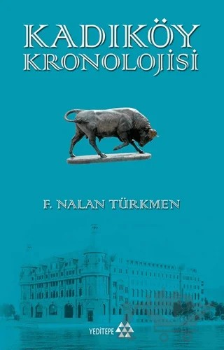Kadıköy Kronolojisi – F. Nalan Türkmen – Yeditepe Yayınevi kitap kapağı
