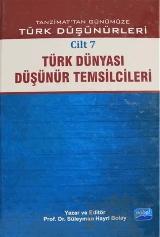 Tanzimat'tan Günümüze Türk Düşünürleri Cilt: 7 – Süleyman Hayri Bolay – Nobel Akademik Yayıncılık kitap kapağı