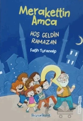 Merakettin Amca Hoşgeldin Ramazan – Fatih Turanalp – Beyaz Bulut Kitap kitap kapağı
