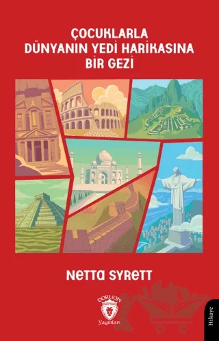 Çocuklarla Dünyanın Yedi Harikasına Bir Gezi – Netta Syrett – Dorlion Yayınları kitap kapağı