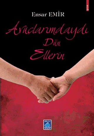 Avuçlarımdaydı Dün Ellerin – Ensar Emir – Göl Yayıncılık kitap kapağı