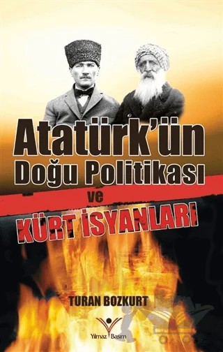 Atatürk'ün Doğu Politikası ve Kürt İsyanları – Turan Bozkurt – Yılmaz Basım kitap kapağı