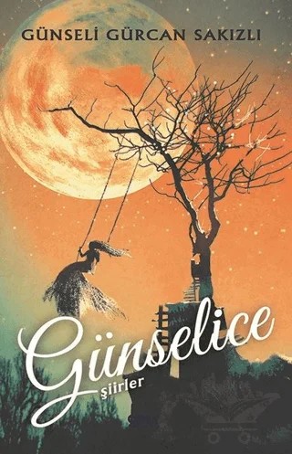 Günselice Şiirler – Günseli Gürcan Sakızlı – Gece Kitaplığı kitap kapağı