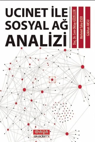 UCINET ile Sosyal Ağ Analizi – Cem Oktay Güzeller, Mehmet Taha Eser, Gökhan Aksu – Maya Akademi kitap kapağı