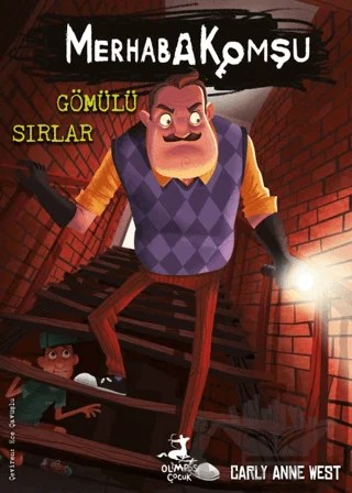 Merhaba Komşu 3 : Gömülü Sırlar – Carly Anne West – Olimpos Çocuk kitap kapağı