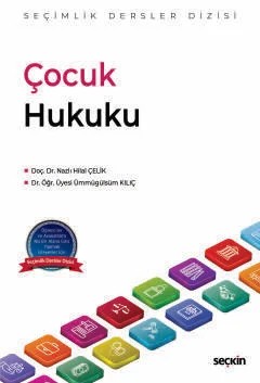 Çocuk Hukuku – Seçimlik Dersler Dizisi – – Nazlı Hilal Çelik, Ümmügülsüm Kılıç – Seçkin Yayıncılık kitap kapağı