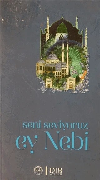 Diyanet Kültür Serisi - Seni Seviyoruz Ey Nebi – Kolektif – Diyanet İşleri Başkanlığı kitap kapağı