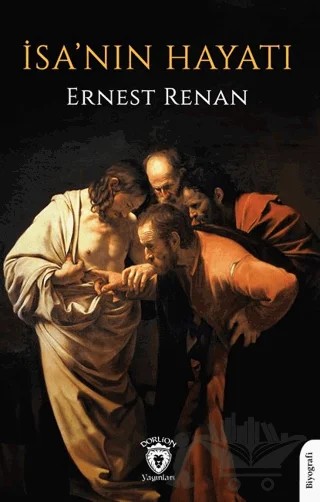 İsa’nın Hayatı – Ernest Renan – Dorlion Yayınları kitap kapağı